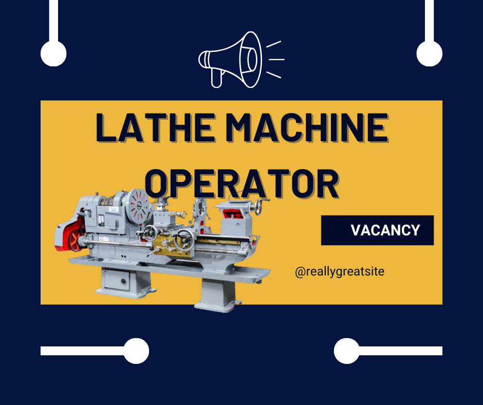 Lathe Machine Operator Job
